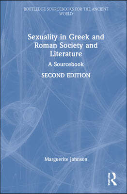 Sexuality in Greek and Roman Society and Literature