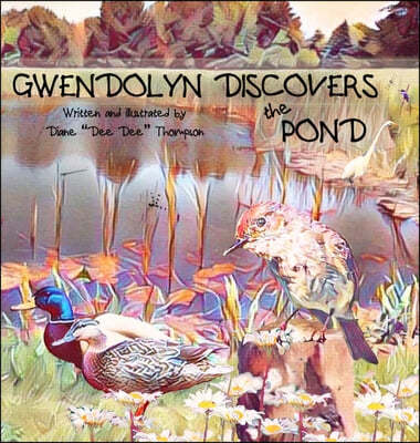 Gwendolyn Discovers the Pond