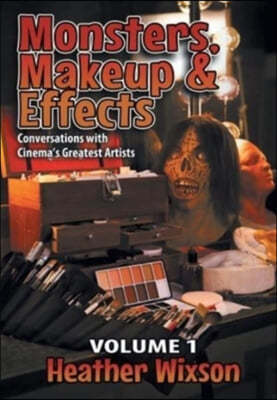 Monsters, Makeup & Effects: Conversations with Cinema's Greatest Artists