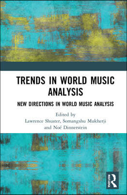 Trends in World Music Analysis: New Directions in World Music Analysis