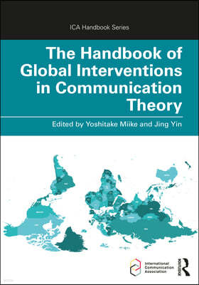 Handbook of Global Interventions in Communication Theory