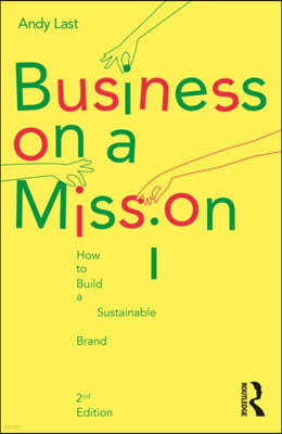 Business on a Mission: How to Build a Sustainable Brand