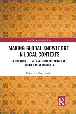 Making Global Knowledge in Local Contexts