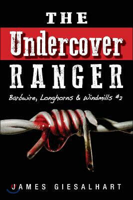 The Undercover Ranger - #2: Barbwire Longhorns, Windmills