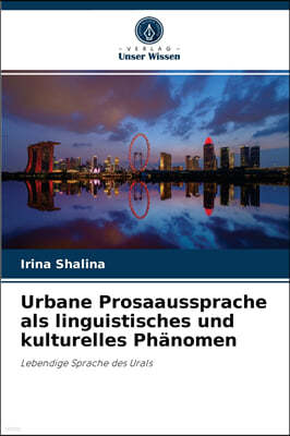 Urbane Prosaaussprache als linguistisches und kulturelles Phanomen