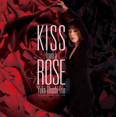 Yuko Ohashi Trio — 5집 Kiss from a Rose 앨범 커버