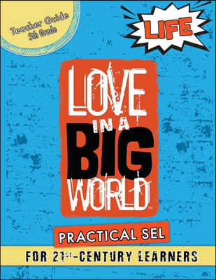 Love In A Big World: Teacher Guide 5th Grade - Life Series