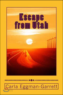 Escape from Utah: To Freedom in Christ