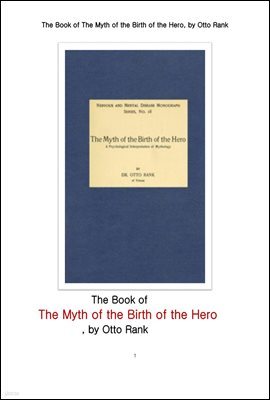  ũ  ź ȭ. The Book of The Myth of the Birth of the Hero, by Otto Rank