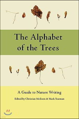 The Alphabet of the Trees: A Guide to Nature Writing