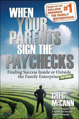 When Your Parents Sign the Paychecks: Finding Success Inside or Outside the Family Enterprise