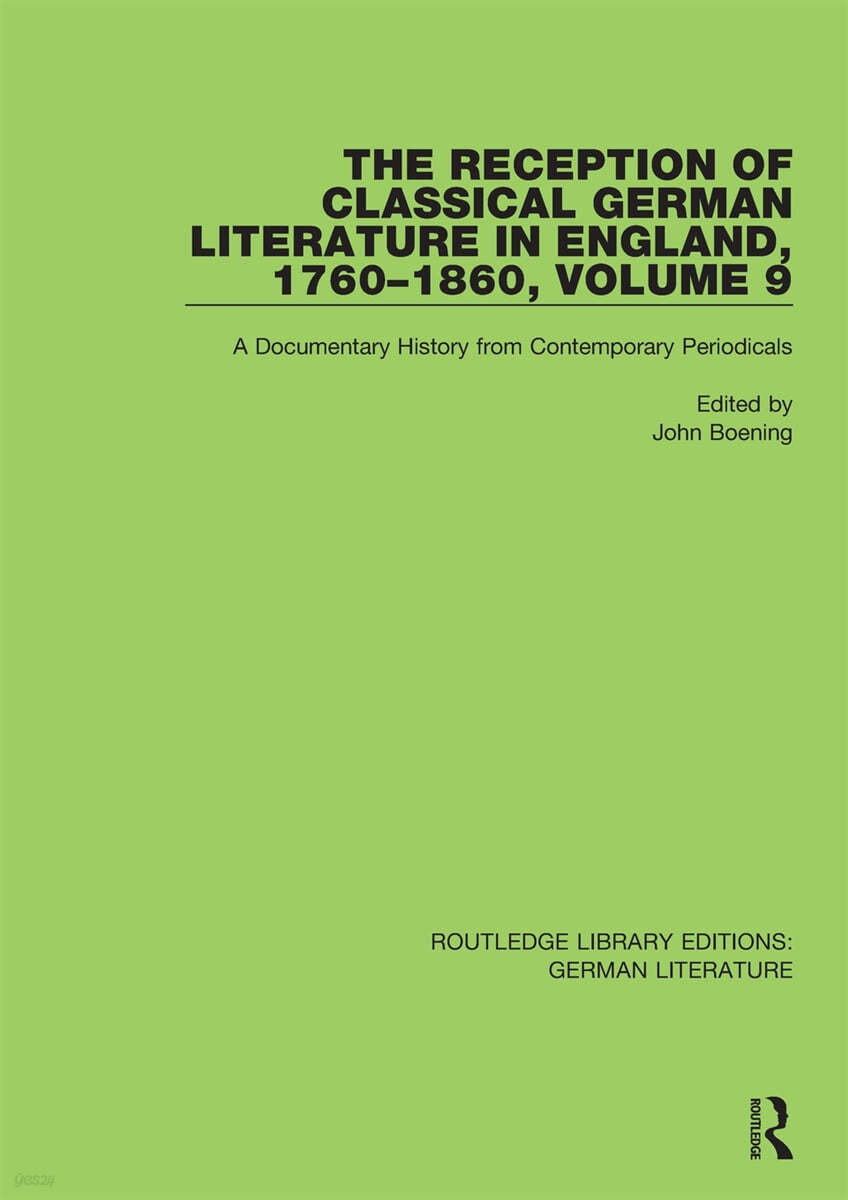 Reception of Classical German Literature in England, 1760-1860, Volume 9