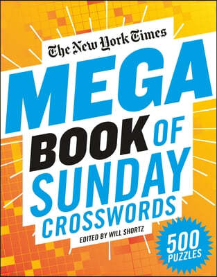 The New York Times Mega Book of Sunday Crosswords: 500 Puzzles