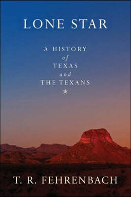 Lone Star: A History of Texas and the Texans