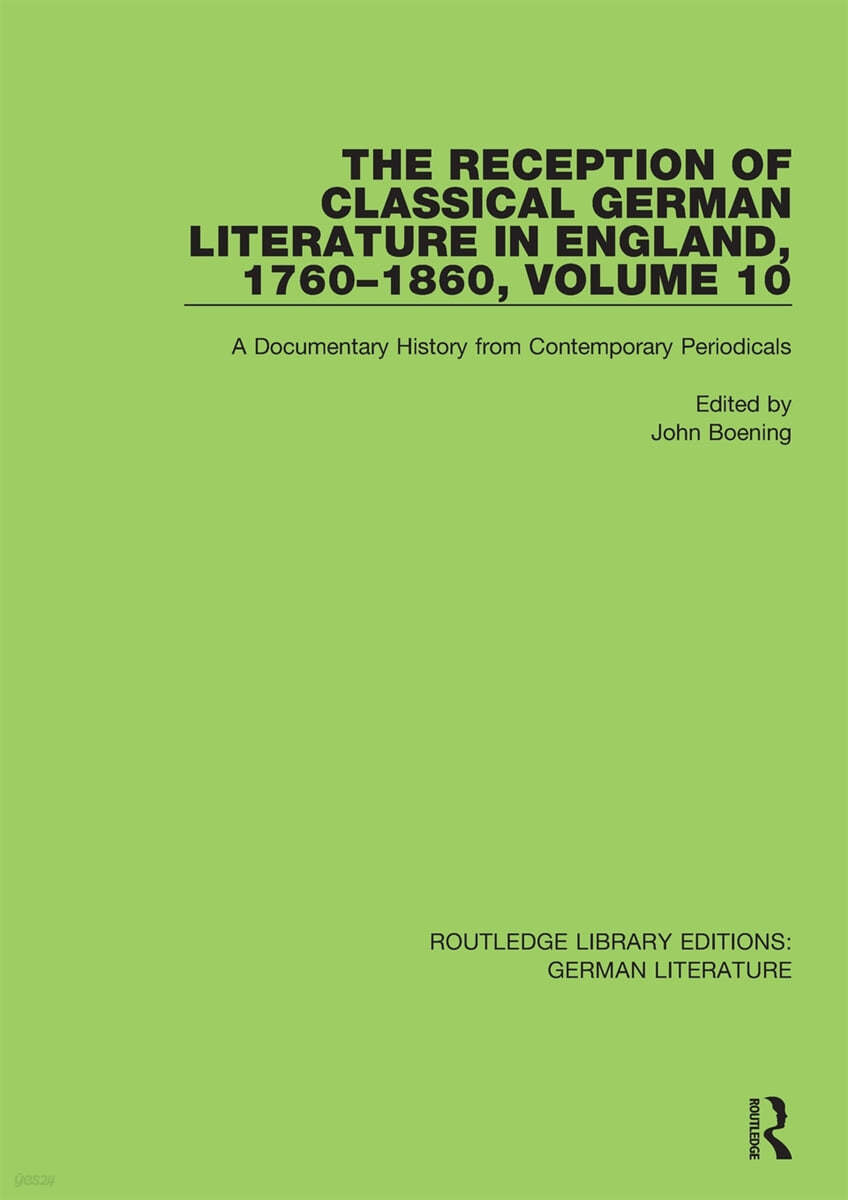 Reception of Classical German Literature in England, 1760-1860, Volume 10