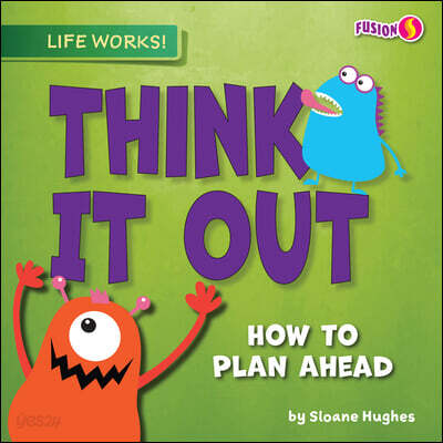 Think It Out: How to Plan Ahead