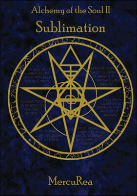 Alchemy of the Soul II Sublimation: A collection of poetry