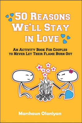 50 Reasons We'll Stay In Love: An Activity Book for Couples to Never Let Their Flame Burn Out