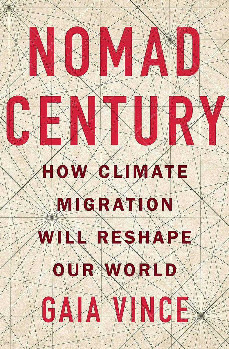 Nomad Century: How Climate Migration Will Reshape Our World