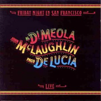 John McLaughlin / Al Di Meola / Paco De Lucia - Friday Night In San Francisco (CD)