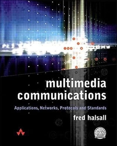 Multimedia Communications : Applications, Networks, Protocols and Standards [Hardcover]