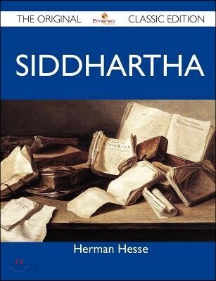 Siddhartha - The Original Classic Edition