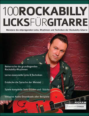 100 Rockabilly-Licks fur Gitarre: Meistere die stilpragenden Licks, Rhythmen und Techniken der Rockabilly-Gitarre