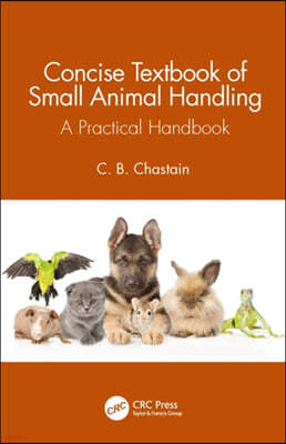 Concise Textbook of Small Animal Handling