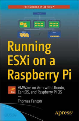 Running Esxi on a Raspberry Pi: Installing Vmware Esxi on Raspberry Pi 4 to Run Linux Virtual Machines