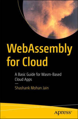 Webassembly for Cloud: A Basic Guide for Wasm-Based Cloud Apps