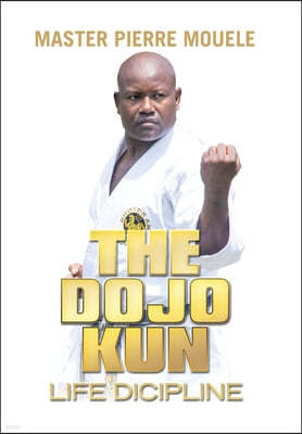 The Dojo Kun: Life Discipline