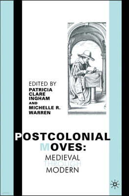 Postcolonial Moves: Medieval through Modern