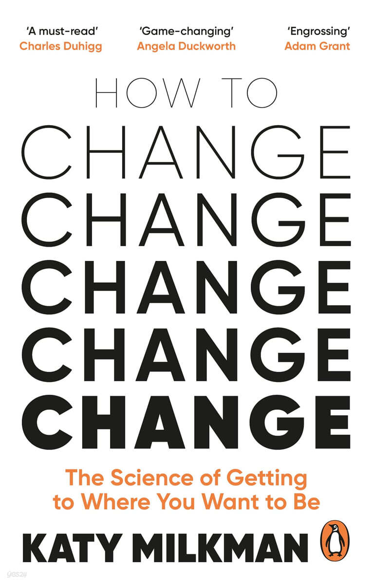 How to Change : The Science of Getting from Where You Are to Where You Want to Be