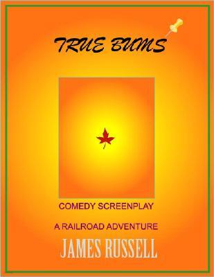 True Bums: A Comedy Screenplay