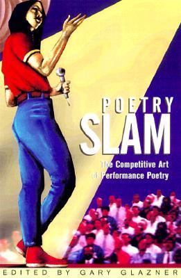 Poetry Slam: The Competitive Art of Performance Poetry