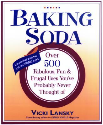 Baking Soda: Over 500 Fabulous, Fun, and Frugal Uses You've Probably Never Thought of