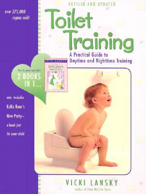 Toilet Training: A Practical Guide to Daytime and Nighttime Training