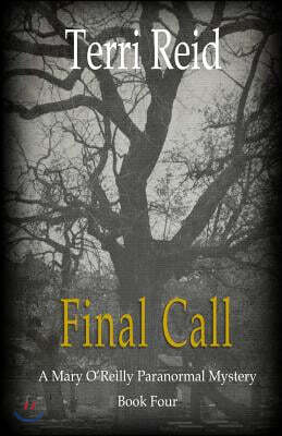Final Call: A Mary O'Reilly Paranormal Mystery - Book Four
