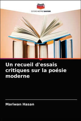 Un recueil d'essais critiques sur la poesie moderne