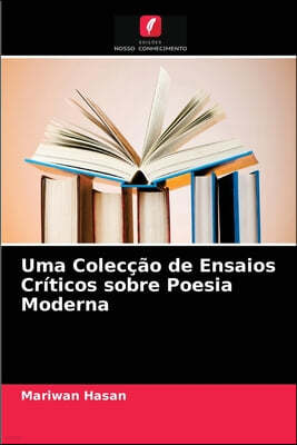 Uma Coleccao de Ensaios Criticos sobre Poesia Moderna