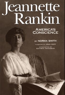 Jeannette Rankin, America's Conscience