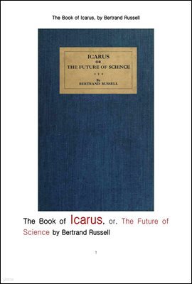 Ʈ  ī罺,  ̷.The Book of Icarus, or, The Future of Science by Bertrand Russell