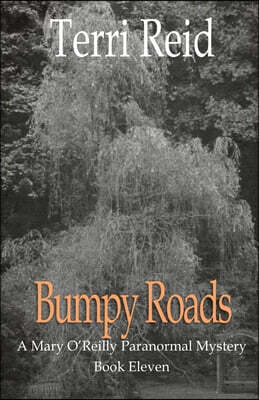 Bumpy Roads: A Mary O'Reilly Paranormal Mystery - Book Eleven