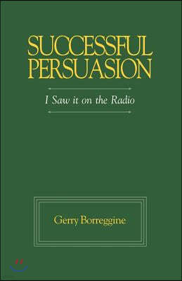 Successful Persuasion: I Saw It on the Radio