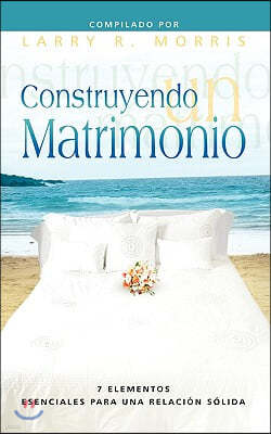 CONSTRUYENDO UN MATRIMONIO (Spanish: Making a Marriage)