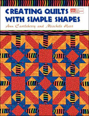 Creating Quilts with Simple Shapes "print on Demand Edition"