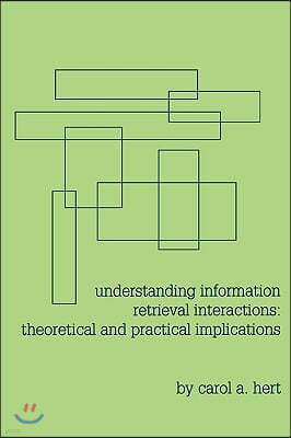 Understanding Information Retrieval Interactions: Theoretical and Practical Implications