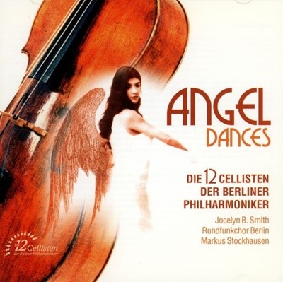 Angel Dances - The 12 Cellists Of The Berlin Philharmonic