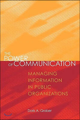 The Power of Communication: Managing Information in Public Organizations