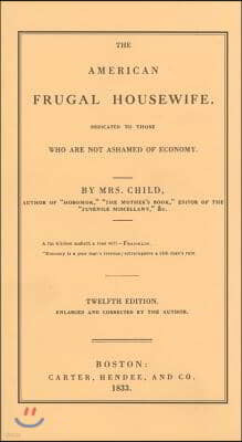 American Frugal Housewife: Dedicated to Those Who Are Not Ashamed of Economy